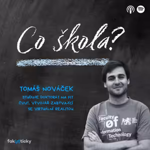 CŠ #7 Tomáš Nováček: Vyučujících, kteří by byli připravení a schopní učit ve VR, je pořád málo