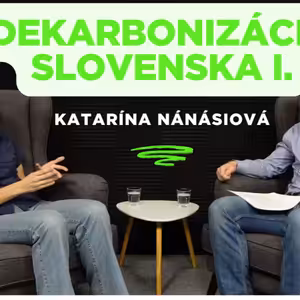 Katarína Nánásiová: Dekarbonizácia Slovenska I