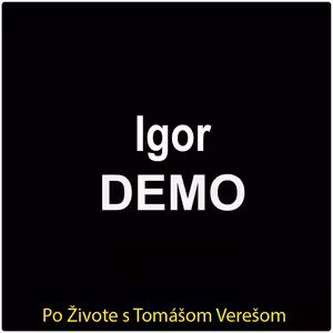 Po Živote s Tomášom Verešom #120 - Igor Demo