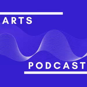 Arts Podcast