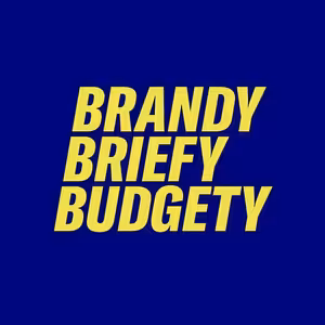 Brandy, briefy, budgety