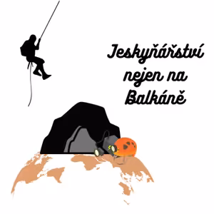 (Vý)letový režim #18: Jeskyňářství nejen na Balkáně