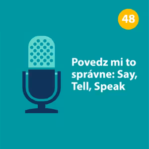 Povedz mi to správne: Say, Tell, Speak