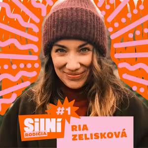 Silní rodičia #1: RIA ZELISKOVÁ