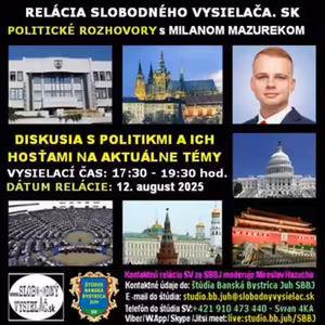 Politické rozhovory 248 - 2025-08-12 Milan Mazurek a jeho hostia