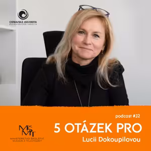 32. díl – Lucie Dokoupilová: „Žáci jsou nejlepší zpětnou vazbou...“
