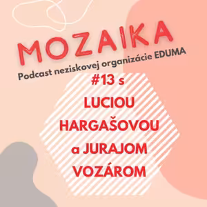 Mozaika 13 - Lucia Hargašová a Juraj Vozár: O predsudkoch odborne aj ľudsky