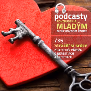 STRÁŽIŤ SI SRDCE /35