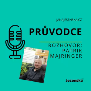 3. díl - Rozhovor: Patrik Majringer - Průvodce Jana Jesenská
