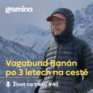 #40 Na cestě 1040 dní a 15 000 km v nohách. Pěšky přes půl planety – Vagabund Banán