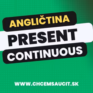 Prítomný priebehový čas | Present continuous tense | ANGLIČTINA