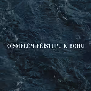 Smělý přístup k Bohu - Bogdan Cichy (5.9.2021)