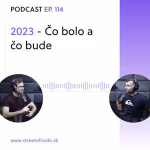 Ep. 114 – 2023 – Čo bolo a čo bude