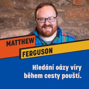 HLEDÁNÍ OÁZY VÍRY BĚHEM CESTY POUŠTÍ - Matthew Ferguson