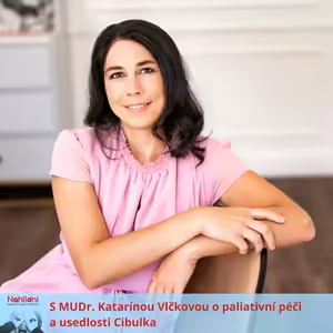 S MUDr. Katarínou Vlčkovou o paliativní péči a usedlosti Cibulka