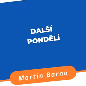 Podcast - Další pondělí je tady