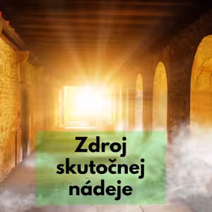 #15 - Zdroj skutočnej nádeje