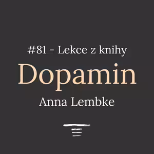 #81 - Rovnováha bolesti a potěšení - Lekce z knihy "Dopamin"