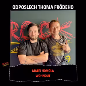 Odposlech Thoma Frödeho - Matěj Homola (WOHNOUT)