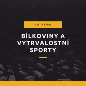 Podcast - Bílkoviny a vytrvalostní sporty