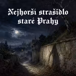 Nejhorší strašidlo staré Prahy