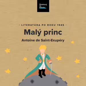 ANTOINE DE SAINT EXUPÉRY: MALÝ PRINC