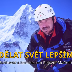 #43 Dělat svět lepším – rozhovor s horolezcem Petrem Maškem