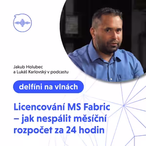 33: Licencování Microsoft Fabric - jak nespálit měsíční rozpočet za 24 hodin