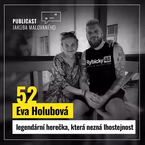 Publicast #52: Eva Holubová | legendární herečka, která nezná lhostejnost