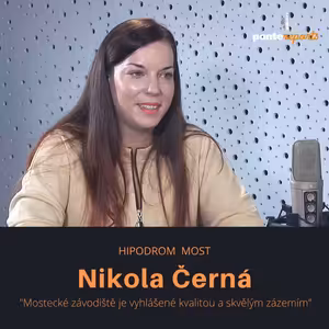 Nikola Černá – Hipodrom Most: Mostecké závodiště je vyhlášené kvalitou a skvělým zázemím