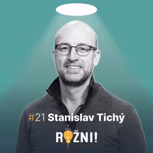 #21 Stanislav Tichý o rozvoji lidí a návratu z Prahy