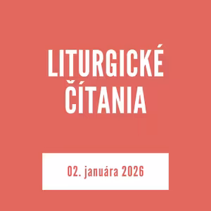 LITURGICKÉ ČÍTANIA | 02. januára 2026