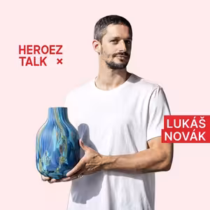 HeroezTalk | Sklář a designér Lukáš Novák: Sklo bude luxusní komodita!