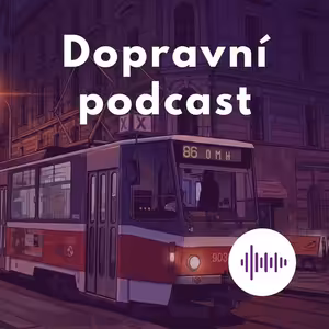 Dopravní podcast (45): Nástup soukromníků na železnici a nepovedené veřejné zakázky na velkokapacitní autobusy a elektronické dálniční známky