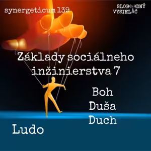 Synergeticum 139 - 2024-06-04 Ludo - soc. inžinierstvo, Boh, duša a duch