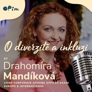 Ep 07: Drahomíra Mandíková - how the brewery industry benefits from more diversity and women, and how sustainability is the key driver for not only Asahi group