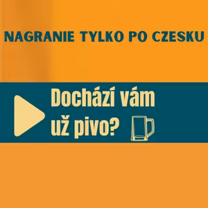 97: Dochází vám už pivo?