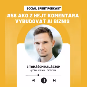 #56 Ako z hejt komentára vybudovať AI biznis s Tomášom Halászom (@trollwall_official)