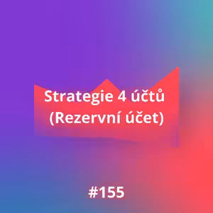 #155 Strategie 4 účtů (Rezervní účet)