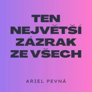Ten největší zázrak ze všech