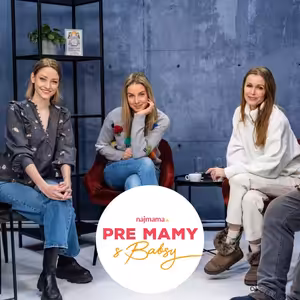 Mať dieťa v 20-tke, 30-tke, alebo až neskôr? Otvorený rozhovor zo života so známymi mamičkami i s etnologičkou v podcaste Pre mamy s Babsy