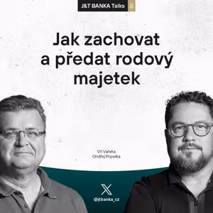 J&T BANKA Talks: Jak předat a zachovat rodový majetek