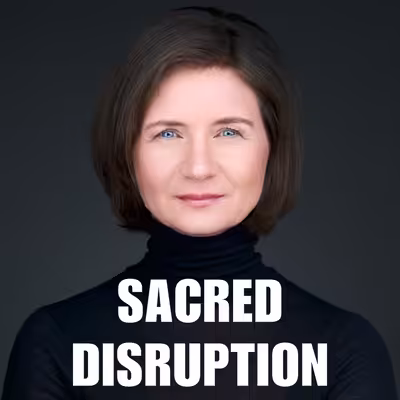 The Sacred Disruption with Miroslava Tomasko