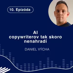 Daniel Výcha - AI copywriterov tak skoro nenahradí