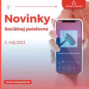 Novinky Sociálnej poisťovne, 5. máj 2023