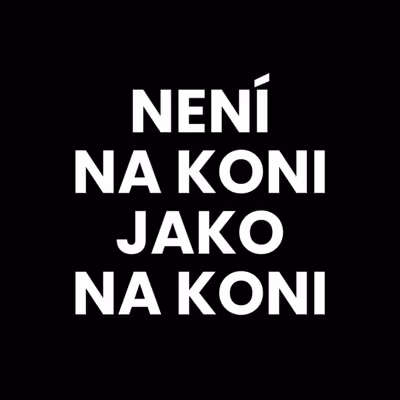 Není na koni jako na koni