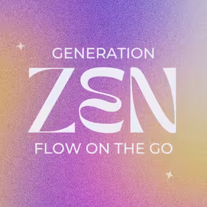 Generation ZEN - Flow on the go