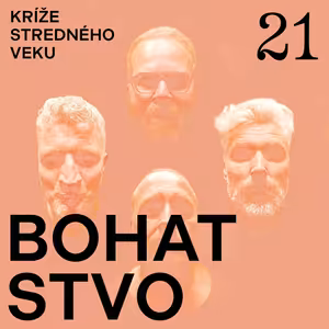 Kríže stredného veku #21: Bohatstvo