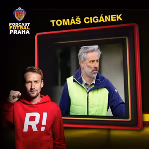 TOMÁŠ CIGÁNEK | KOPANINA JE RODINA. PROČ KLUB PADÁ Z DIVIZE A JAK TĚŽKÉ JE DĚLAT FOTBAL NA KRAJI PRAHY?