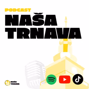 Naša Trnava | Podcast